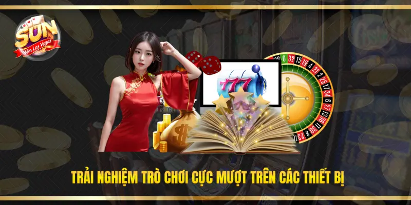 Trải nghiệm trò chơi cực mượt trên các thiết bị di động